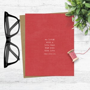 Love Quote Greeting Card | We Loved With a Love That Was More Edgar Allan Poe | Wedding Greeting Card | Valentines Day Greeting Card
