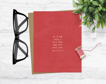 Love Quote Greeting Card | We Loved With a Love That Was More Edgar Allan Poe | Wedding Greeting Card | Valentines Day Greeting Card
