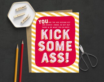 Kick Some Ass Greeting Card | Funny Adult Greeting Card | Funny Encouragement | New Job | Graduation | Funny Cancer Card