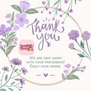 May include: A digital graphic with a floral design and the words "Thank you" in purple script. The image includes a logo and the text "We are very happy with your preference! Enjoy your order."