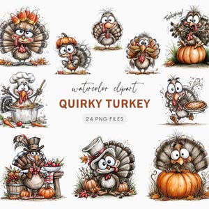 May include: A collection of watercolour illustrations featuring cartoon turkeys in various poses, including some wearing hats, holding pumpkins, or cooking. The text reads watercolour clipart QUIRKY TURKEY 24 PNG FILES and Thanksgiving.