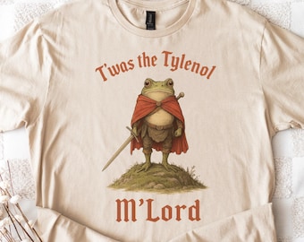 Camiseta de Tylenol, Twas the Tylenol M'lord: Meme divertido de rana liberal anti RFK Jr., camiseta anti Trump