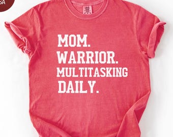 Mom Warrior Multitasking Daily Shirt, Funny T Shirts, Mom Gifts, Mama Shirt, Mom Life, Mothers Day