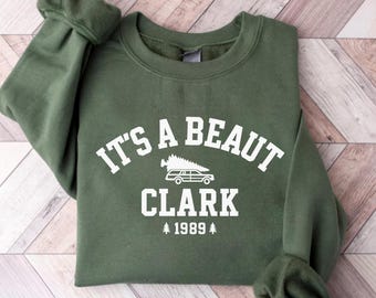 It's a Beaut Clark Sweatshirt, Griswold Christmas Sweatshirt, Funny Christmas Shirt, Christmas Vacation Shirt, Christmas Crewneck, Xmas Tee
