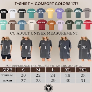 May include: A graphic showing a variety of Comfort Colors 1717 t-shirts in various colors, including black, white, and blue jean. The image also displays size measurements for adult unisex t-shirts, ranging from S to 2XL, with width measurements from 20 to 28 inches.
