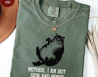 T-shirt « Mother I am mais skin and bones » : couleurs confortables pour amoureux des gros chats, cadeau amusant, t-shirt sarcastique pour maman