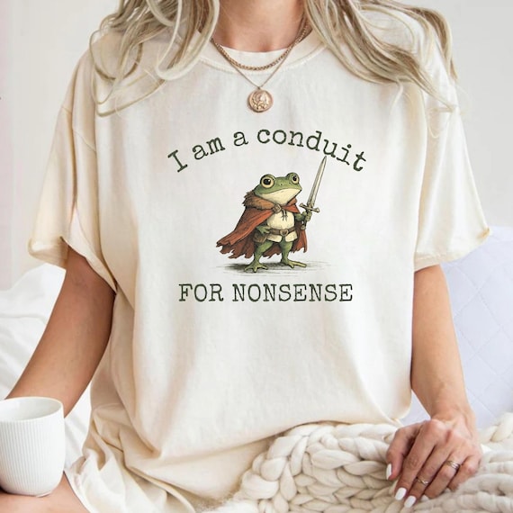 I am a Conduit for Nonsense T-shirt: Funny Weirdcore Frog Graphic Tee Shirts Tees Weirdcore Meme Unfunny Unhinged Funny Retro Gen Z Weird