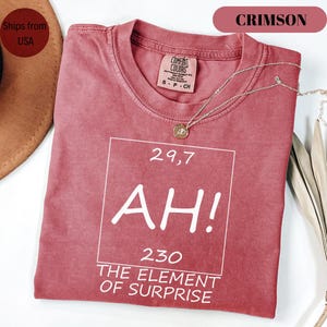 Ah! the Element of Surprise Comfort Colors® T-Shirt, Chemistry Shirt, Chemistry Joke Tee, Project Hail Mary