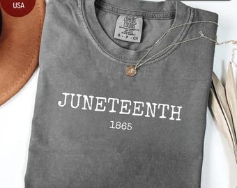 Comfort Colors Juneteenth 1865 Shirt, Black History Month Tee, African American Pride Shirt, Freedom Day Shirt