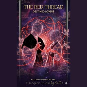 May include: Digital art featuring two silhouetted figures in traditional Asian attire, connected by red threads against a cosmic background. The text "THE RED THREAD DESTINED LOVERS" is at the top, with "MY LOVER IS ALREADY WITH ME" at the bottom. The artist's name is also included.