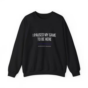 I PAUSED THE GAME - pullover - unisex -gaming