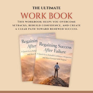 May include: Two workbooks titled "Regaining After" and "Regaining Success After Failure" are displayed. The cover of the second book features a person standing on a mountain. The text "THE ULTIMATE WORK BOOK" is at the top.