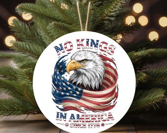 No Kings in America Ornament – Patriotic Bald Eagle Christmas Decoration, USA Freedom Ornament, Independence Since 1776