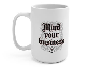 Tazza "Mind Your Business" / Scritta gotica, cornice decorata, tazza da caffè impertinente