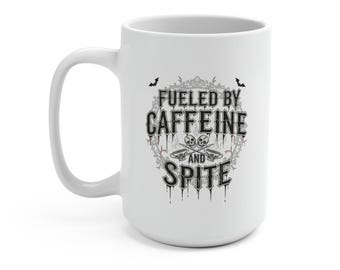 Fueled by Caffeine and Spite Mug | Coffee Gothic Typography, Dark Humor