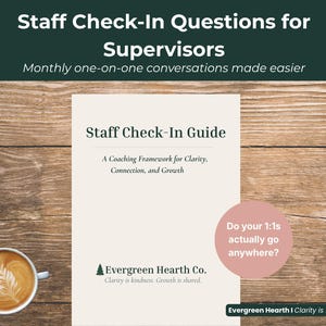 May include: A promotional image featuring a guide titled "Staff Check-In Guide" with the text "Staff Check-In Questions for Supervisors." A cup of coffee with latte art sits on a wooden surface. The guide is from Evergreen Hearth Co.
