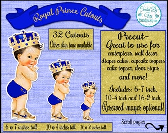 May include: A set of 32 printable cutouts of a baby boy dressed as a prince. The cutouts are available in three sizes: 6-7 inches, 10-4 inches, and 16-2 inches. The baby is wearing a blue and gold crown, a blue diaper, and gold sneakers. The text on the image reads "Royal Prince Cutouts", "32 Cutouts", "Other skin tone available", "Precut - Great to use for centerpieces, wall decor, diaper cakes, cupcake toppers, cake topper, door signs and more!", "Includes: 6-7 inch, 10-4 inch and 16-2 inch", "Reserved images optional!" and "Scroll pages".
