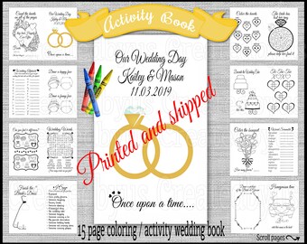 May include: A 15-page coloring and activity wedding book with a gold ring design on the cover. The book includes activities like word searches, mazes, and coloring pages. The text on the cover reads "Our Wedding Day Kailey & Mason 11.03.2019" and "Once upon a time..."