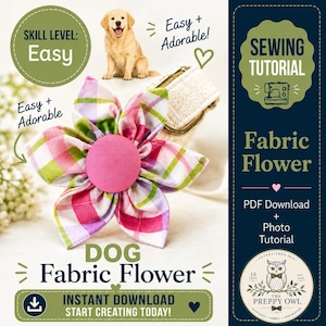 May include: A sewing tutorial for a fabric flower accessory for a dog collar. The flower features a plaid pattern in pink, green, and white with a solid pink center. The image includes text: SEWING TUTORIAL, Fabric Flower, DOG Fabric Flower.