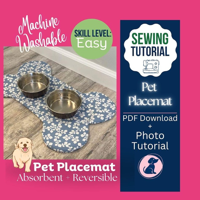May include: A bone-shaped fabric pet placemat with a blue and white leaf pattern, featuring two stainless steel bowls. The image includes text: Machine Washable, Skill Level: Easy, Sewing Tutorial, Pet Placemat, PDF Download + Photo Tutorial.