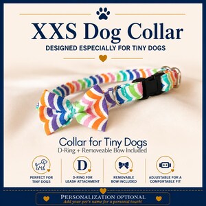 May include: An XXS dog collar featuring a colorful chevron pattern in orange, pink, green, blue, and purple. The collar includes a matching removable bow, a black plastic buckle, and a silver metal D-ring for leash attachment on a light background.