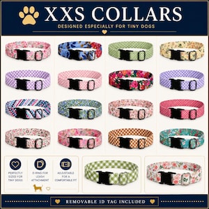 May include: A collection of XXS collars for tiny dogs featuring various floral, gingham, and polka dot patterns. Each collar includes a black plastic buckle, a metal D-ring, and an adjustable slider. The text reads XXS COLLARS and REMOVABLE ID TAG INCLUDED.
