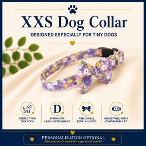 May include: An XXS dog collar featuring a purple fabric with a floral pattern of white and yellow flowers. The collar includes a removable bow, a black plastic buckle, and a metal D-ring. Text on the image reads XXS Dog Collar, Designed Especially for Tiny Dogs, Perfect for Tiny Dogs, D-Ring for Leash Attachment, Removable Bow Included, Adjustable for a Comfortable Fit, Personalization Optional, Add your pet's name for a personal touch.