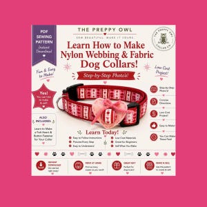 May include: A PDF sewing pattern for nylon webbing and fabric dog collars by The Preppy Owl. The image features a red and white heart-patterned collar with a felt heart and button fastener, surrounded by instructional text and icons.