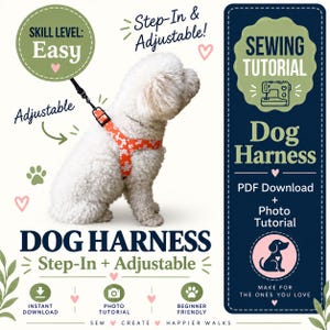 May include: A white dog wearing an orange step-in adjustable harness with a white floral pattern. The image includes text: Sewing Tutorial Dog Harness, PDF Download + Photo Tutorial, Skill Level: Easy, Step-In & Adjustable, and Beginner Friendly.