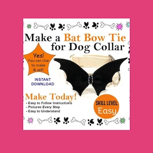 Puede incluir: Una guía digital para hacer una pajarita de murciélago para collar de perro. El texto dice: Make a Bat Bow Tie for Dog Collar, Yes! You can Use to make & sell!, INSTANT DOWNLOAD, Make Today!, Easy to Follow Instructions, Pictures Every Step, Easy to Understand, SKILL LEVEL: Easy.