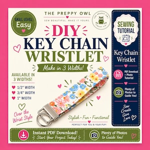 May include: A DIY key chain wristlet sewing tutorial guide by The Preppy Owl. The instructional graphic features a floral fabric wristlet with a silver metal clasp. Text includes 'DIY KEY CHAIN WRISTLET', 'Make in 3 Widths!', and '1/2" WIDTH, 3/4" WIDTH, 1" WIDTH'.