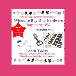 Pode incluir: Um gráfico promocional com ferragens para coleiras de cães e gatos, incluindo um mosquetão giratório prateado, fivelas de plástico preto, argolas em D prateadas e passadores. Texto: Where to Buy Dog Hardware, Buy in the USA, Yes! Buy to make & sell!