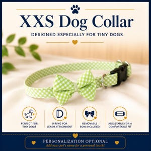 May include: An XXS dog collar featuring a light green and white gingham pattern with a matching removable bow, a metal D-ring, and a black plastic buckle. The text reads XXS Dog Collar, DESIGNED ESPECIALLY FOR TINY DOGS, and PERSONALIZATION OPTIONAL.