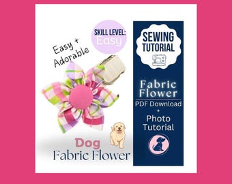Dog Collar Flower Sewing Pattern: Easy DIY Fabric Flowers (Instant Download)