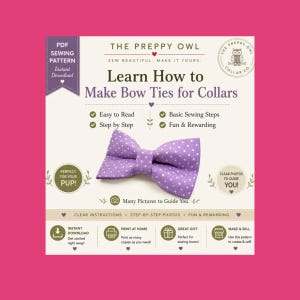 May include: A PDF sewing pattern for a bow tie for collars by The Preppy Owl. The document features text including Learn How to Make Bow Ties for Collars, Easy to Read, Step by Step, Basic Sewing Steps, and Fun & Rewarding. A purple bow tie with white polka dots is centered.