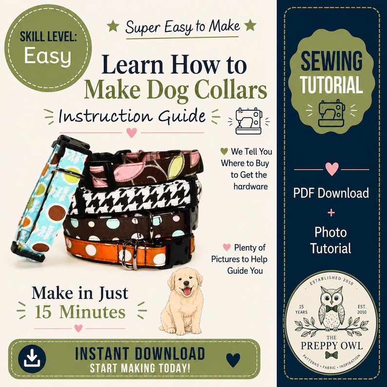 May include: A digital sewing tutorial for dog collars featuring text that reads Learn How to Make Dog Collars, Instruction Guide, Skill Level Easy, Make in Just 15 Minutes, and Instant Download. The image displays four fabric dog collars with various patterns and a small illustration of a puppy.
