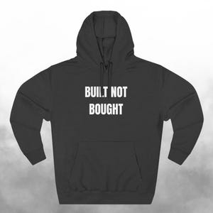 Built Not Bought Car Guy Hoodie, Funny Mechanic Sweatshirt, Garage Life Gift, Tradesman Apparel