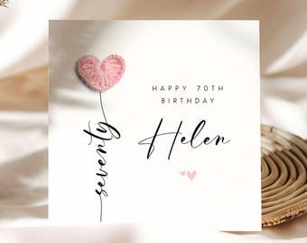 Personalised 70th Birthday Card for Her, Handmade Crochet Card Heart Balloon. 70 and Fabulous Birthday Gift Daughter Mum Wife Sister Auntie