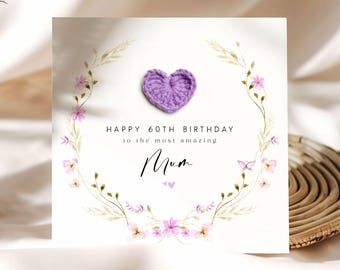 Personalised 60th Birthday Card for Mum, Floral Wreath Heart Crochet Card. Sixty Birthday Card for Mummy, Gift for Mum, Special Mam Mom Mama