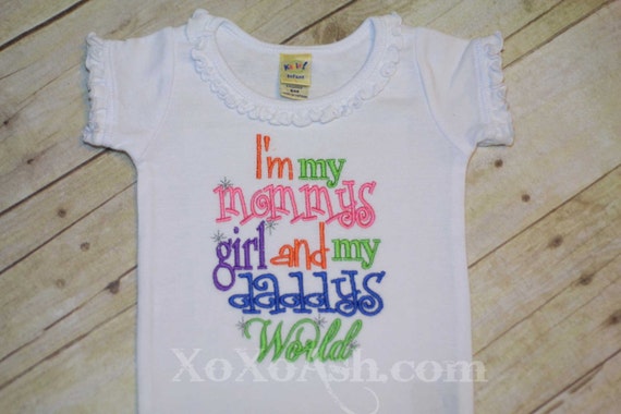 Items similar to I'm My Mommy's Girl and My Daddy's World Embroidered ...