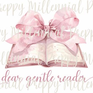 May include: Watercolor illustration of an open book with a large pink bow on top. The book has blank pages and the text "dear gentle reader" is written below in a script font. The background is white with the words "Preppy Millennial Preppy" in a light gray font.