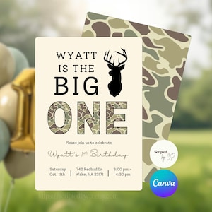 May include: A beige birthday invitation with the text "WYATT IS THE BIG ONE" and a silhouette of a deer. The word "ONE" is in a camouflage pattern. Includes event details and the text "Wyatt's 1st Birthday". A matching camouflage pattern is in the background.