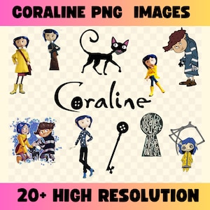 May include: A collection of PNG images featuring characters and elements from the movie "Coraline." The images include the main character in various outfits, a black cat, a key, and the word "Coraline" in a stylized font. Text at the top reads "CORALINE PNG IMAGES" and at the bottom "20+ HIGH RESOLUTION."