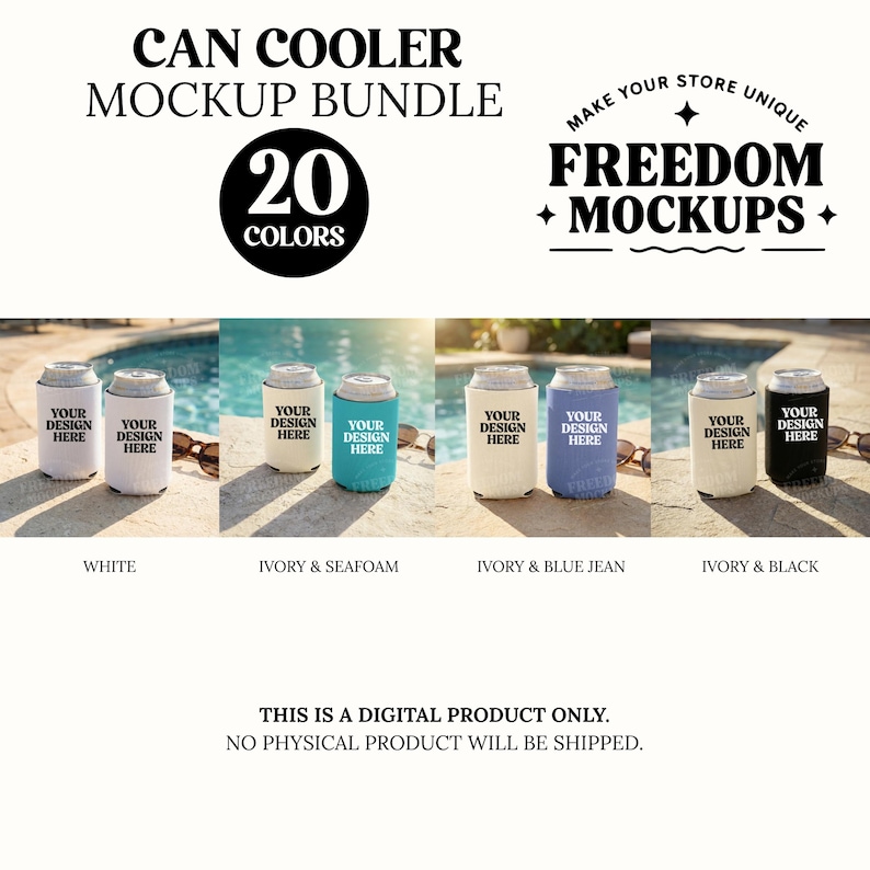 May include: A mockup bundle of can coolers in various colors, including white, ivory, seafoam, blue jean, and black. Each cooler has the text "YOUR DESIGN HERE" printed on it. The image also includes the text "CAN COOLER MOCKUP BUNDLE" and "FREEDOM MOCKUPS".