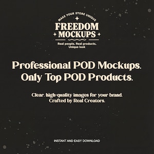 Puede incluir: Fondo oscuro con texto blanco que promociona "FREEDOM MOCKUPS". El texto incluye "Professional POD Mockups" y "Only Top POD Products". Texto adicional indica "Clear, high-quality images for your brand" y "Instant and easy download."
