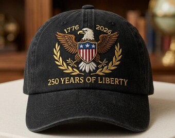 Custom Patriotic Eagle Embroidered Hat 250 Years Of Liberty Independence Celebration Freedom Heritage Gift Cap