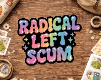 Radical Left Scum Sticker, Leftist US Politics Resistance Political Liberal Feminist Water-Proof Decal for Kindle Laptop Water Bottle Gift