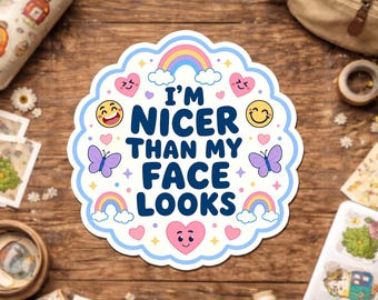 I'm Nicer Than My Face Looks Sticker, Funny Positive Quote Decal, Rainbow Smiley, Inspirational Humor Sticker For Laptop Water Bottle Gift