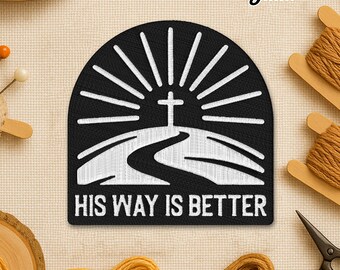 His Way Is Better Cross Patch, Christian Faith Motivational Religious Jesus Embroidered Patches for Jacket Backpack Hat Jean Him Her