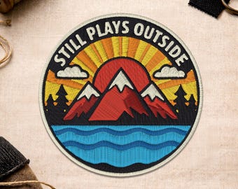 Still Plays Outside Sticker, Funny Sarcastic Camping Hiking Adventure Mountain Nature Lover Embroidered Patches Sew On Badge for Clothes Hat